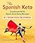 The Spanish Keto: Cookbook ...