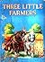 Three Little Farmers