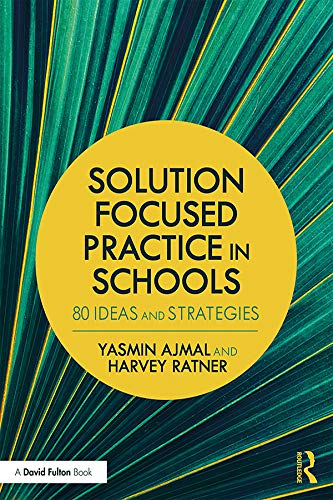 Solution Focused Practice in Schools: 80 Ideas and Strategies (Kindle Edition)