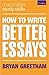 How to Write Better Essays (Macmillan Study Skills)