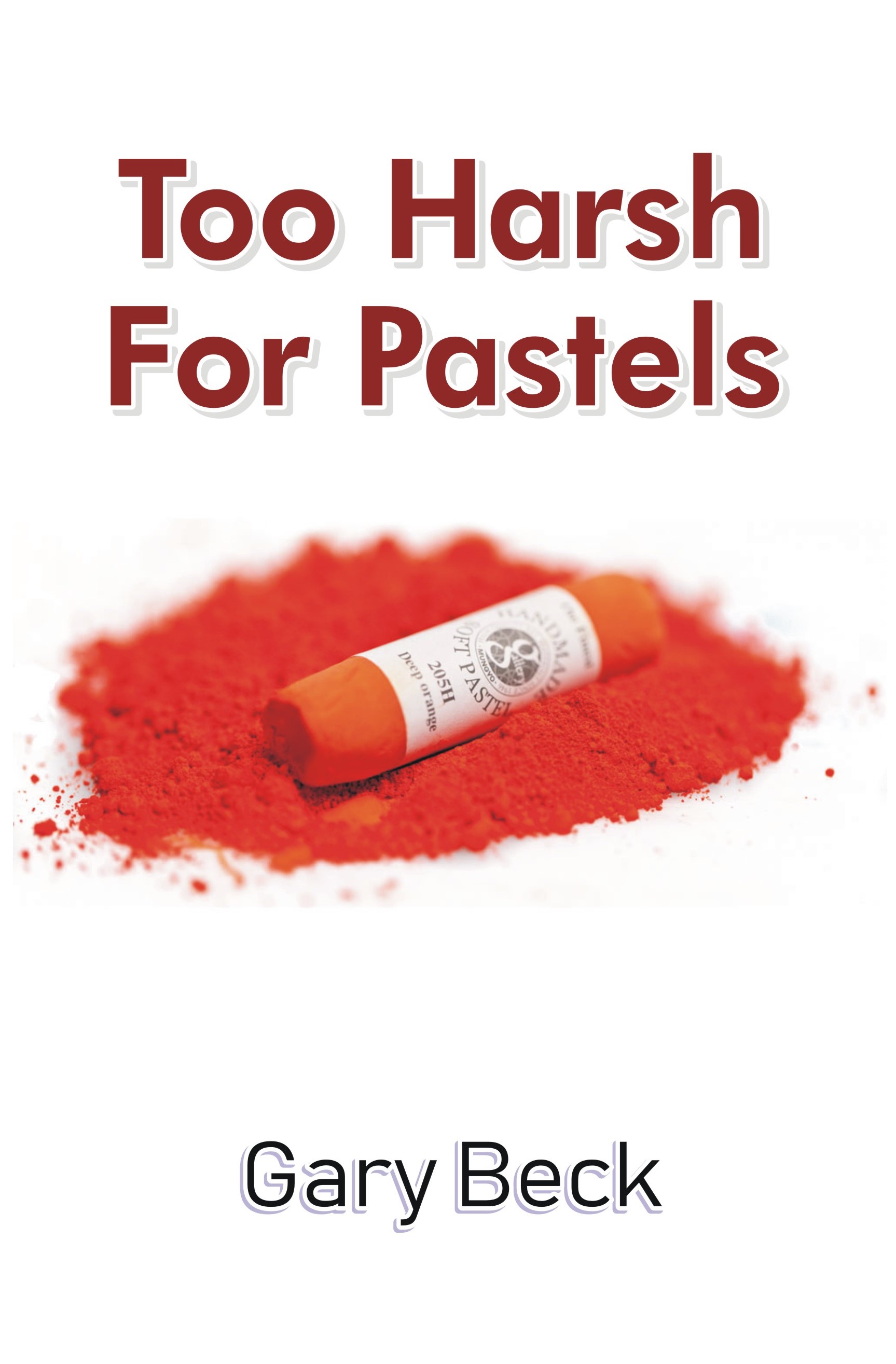 Too Harsh For Pastels