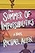 The Summer of Impossibilities