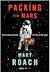Packing for Mars: The Curious Science of Life in the Void