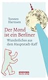 Der Mond ist ein ...