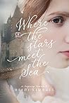 Where the Stars Meet the Sea by Heidi Kimball