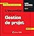 L'ESSENTIEL DE LA GESTION DE PROJET - 12EME EDITION