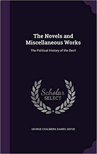 The Novels and Miscellaneous Works, Volume 10: The Political History of the Devil