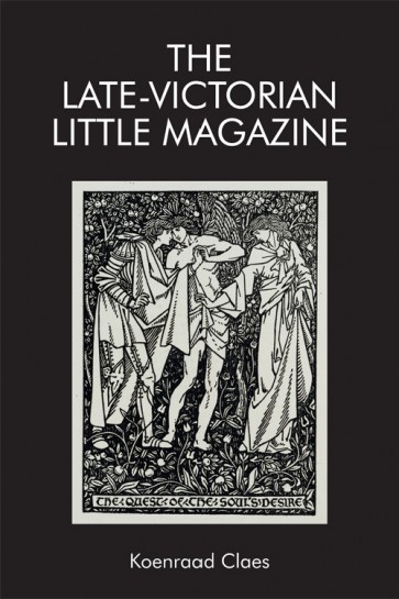 The Late-Victorian Little Magazine (Edinburgh Critical Studies in Victorian Culture)