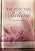 Because You Believe