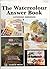 The Watercolour Answer Book