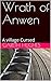 Wrath of Anwen: A village C...