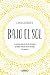 Bajo el sol: La nueva ciencia de la luz solar y cómo influye en el cuerpo y la mente (Entorno y bienestar) (Spanish Edition)