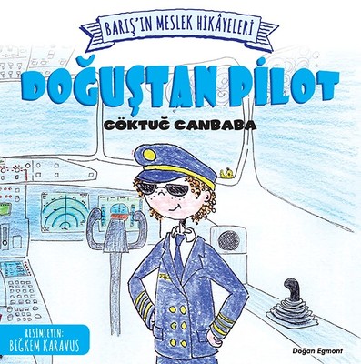 Doğuştan Pilot-Barış'ın Meslek Hikayeleri