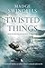 Twisted Things