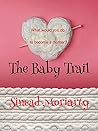 The Baby Trail