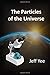 The Particles of the Universe