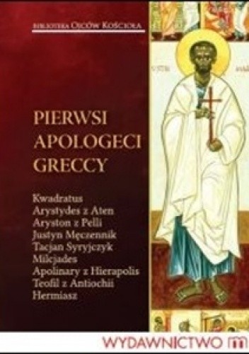 Biblioteka Ojców Kościoła nr 24. Pierwsi Apologeci Greccy