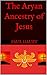 The Aryan Ancestry of Jesus by Paul Haupt