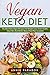The Vegan Keto Diet by Annie Paradox