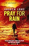 Pray For Rain (DI Jake Sawyer, #4)