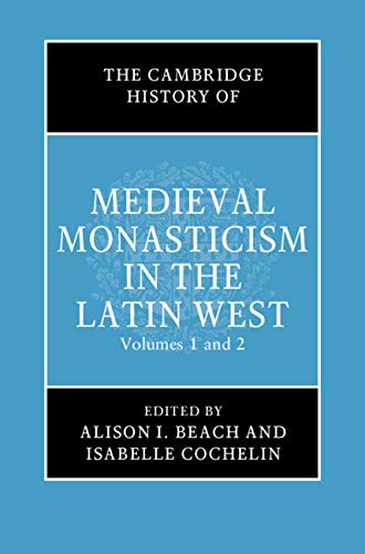 The Cambridge History of Medieval Monasticism in the Latin West (Kindle Edition)