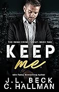 Keep Me (The Rossi Crime Family, #2)