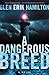 A Dangerous Breed by Glen Erik Hamilton