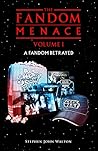 Book cover for The Fandom Menace Volume One - A Fandom Betrayed (The Fandom Menace Volumes Book 1)