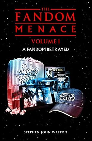 The Fandom Menace Volume One - A Fandom Betrayed (The Fandom Menace Volumes Book 1)