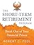 The Short-Term Retirement P...