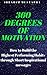 360 Degrees of Motivation: ...
