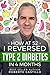 How At 52 I Reversed Type 2...
