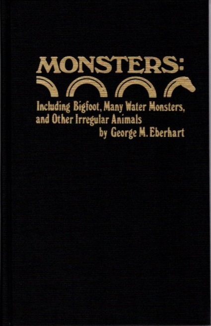 Monsters: A Guide to Information on Unaccounted for Creatures; Including Bigfoot, Many Water Monsters, and Other Irregular Animals (Hardcover)
