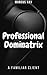 Professional Dominatrix: A ...