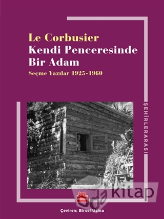 Kendi Penceresinde Bir Adam: Seçme Yazılar (1925 - 1960)