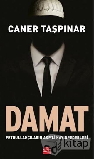 Damat: Fethullahçıların AKP'li Kayınpederleri (Paperback)