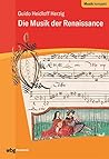 Die Musik der Renaissance by Guido Heidloff-Herzig Die Musik der Renaissance by Guido Heidloff-Herzig