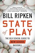 State of Play: The Old School Guide to New School Baseball 