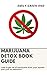 MARIJUANA DETOX BOOK GUIDE:...