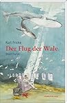 Der Flug der Wale by Kurt Fricke