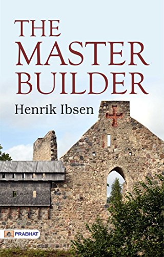 The Master Builder: Henrik Ibsen's Exploration of Ambition and Destiny