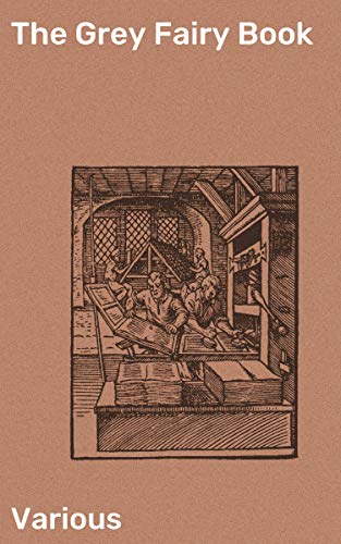 The Grey Fairy Book: Enchanting Tales from Global Folklore