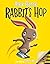 Rabbit's Hop: A Tiger & Fri...