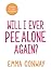 Will I Ever Pee Alone Again? by Emma Conway