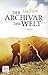 Der Archivar der Welt by Lia Tilon