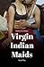 Virgin Indian Maids by Anjali Roy