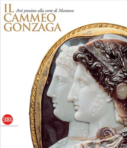 Il Cammeo Gonzaga: Arti preziose alla corte di Mantova