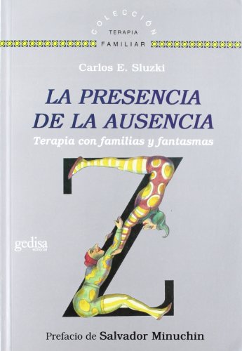 La presencia de la ausencia: Terapia con familias y fantasmas (Spanish Edition)