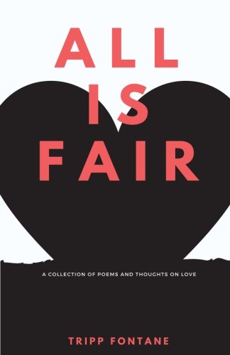 All is Fair: A Collection of Poems and Thoughts on Love (Paperback)