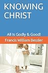 KNOWING CHRIST by Francis William Bessler